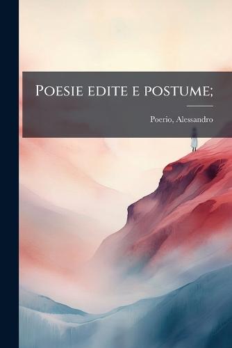 Poesie edite e postume;