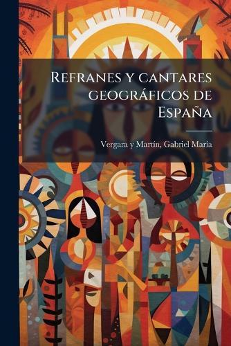 Refranes y cantares geogràficos de España