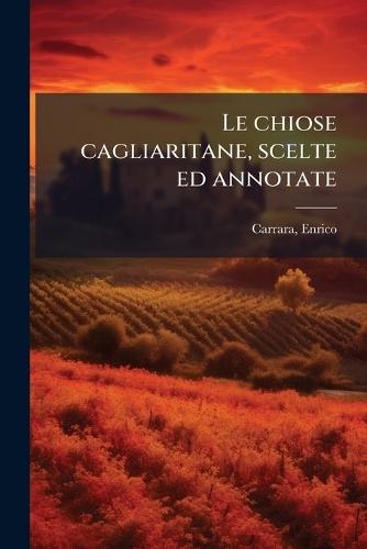 Le chiose cagliaritane, scelte ed annotate
