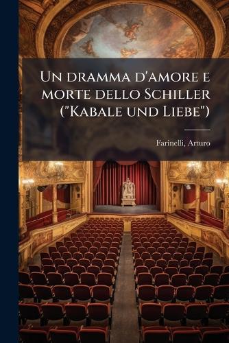 Un dramma d'amore e morte dello Schiller (""Kabale und Liebe"")