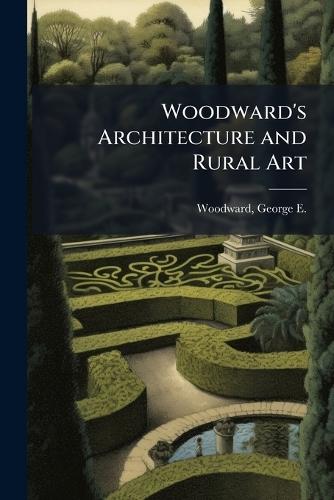 Woodward's Architecture and Rural Art