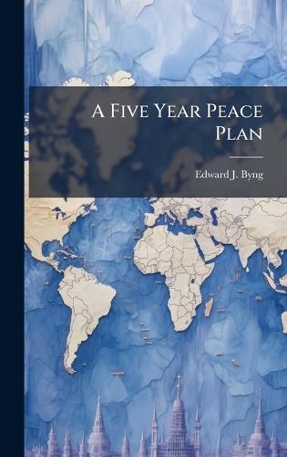 A Five Year Peace Plan