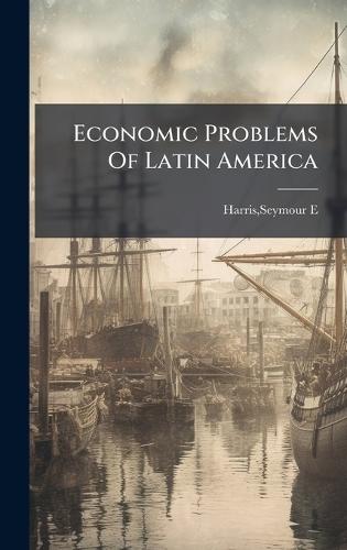 Economic Problems Of Latin America