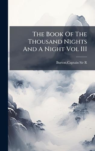 The Book Of The Thousand Nights And A Night Vol III