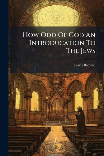 How Odd Of God An Introducation To The Jews