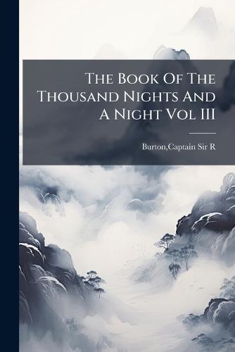 The Book Of The Thousand Nights And A Night Vol III