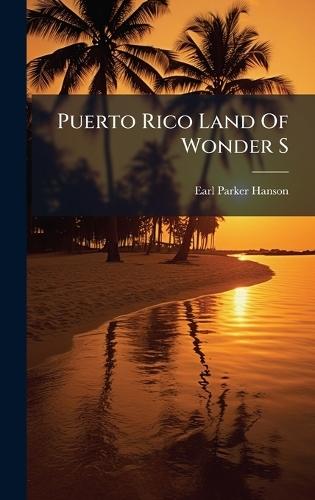 Puerto Rico Land Of Wonder S
