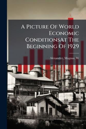 A Picture Of World Economic ConditionsAt The Beginning Of 1929