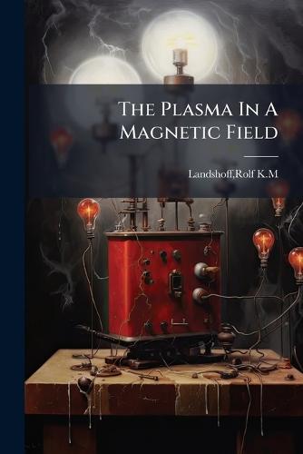 The Plasma In A Magnetic Field