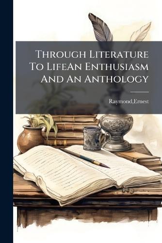 Through Literature To LifeAn Enthusiasm And An Anthology