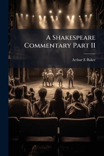 A Shakespeare Commentary Part II