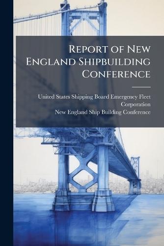 Report of New England Shipbuilding Conference
