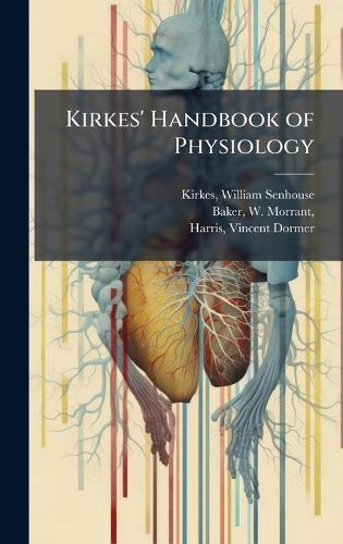 Kirkes' Handbook of Physiology