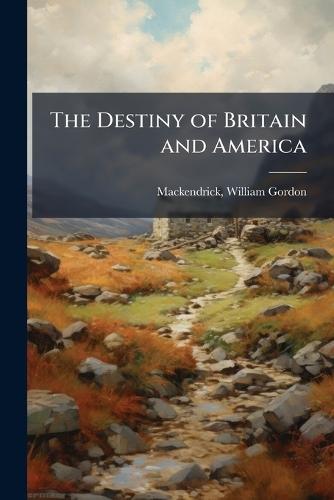 The Destiny of Britain and America