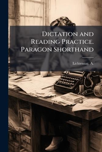 Dictation and Reading Practice. Paragon Shorthand