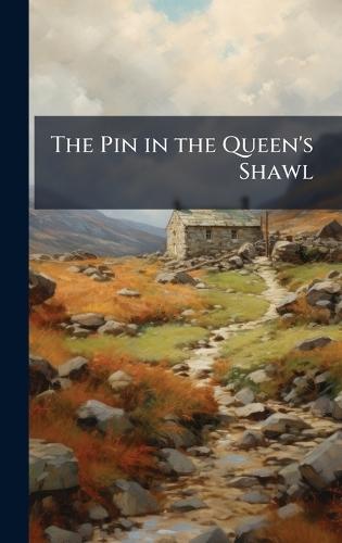 The Pin in the Queen's Shawl