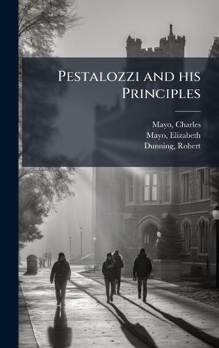 Pestalozzi and his Principles