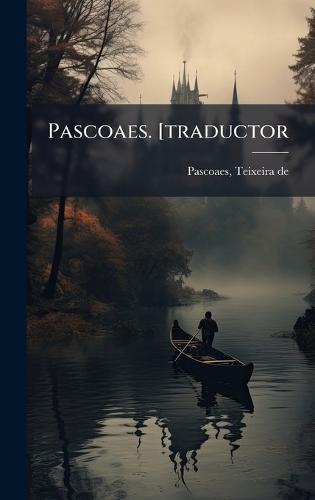 Pascoaes. [traductor