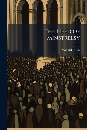 The Need of Minstrelsy
