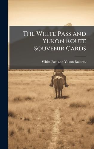 The White Pass and Yukon Route Souvenir Cards