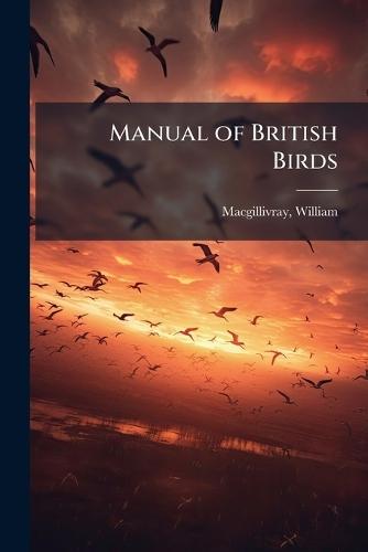 Manual of British Birds