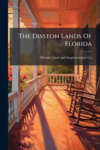 The Disston Lands Of Florida