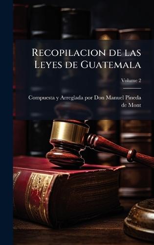 Recopilacion de las Leyes de Guatemala