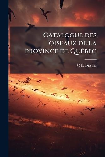 Catalogue des oiseaux de la province de QuÃ(c)bec