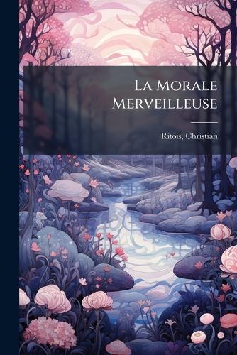 La Morale Merveilleuse