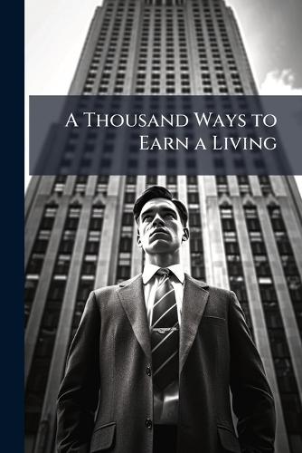 A Thousand Ways to Earn a Living