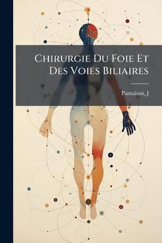 Chirurgie Du Foie Et Des Voies Biliaires