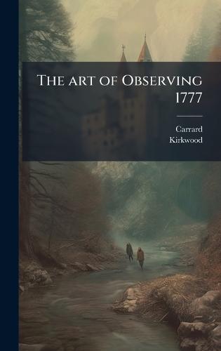 The art of Observing 1777