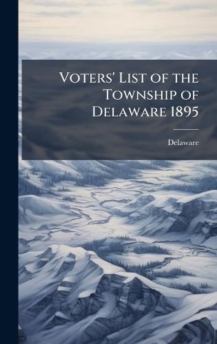 Voters' List of the Township of Delaware 1895