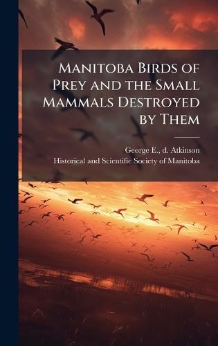 Manitoba Birds of Prey and the Small Mammals Destroyed by Them