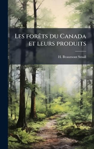 Les forÃats du Canada et leurs produits