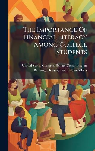 The Importance Of Financial Literacy Among College Students