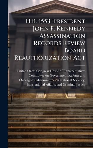 H.R. 1553, President John F. Kennedy Assassination Records Review Board Reauthorization Act