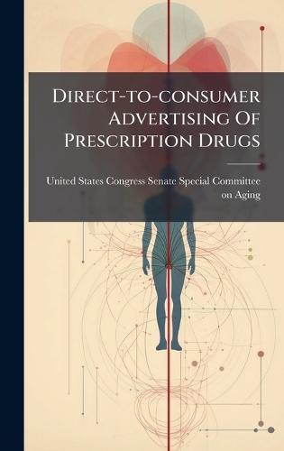Direct-to-consumer Advertising Of Prescription Drugs