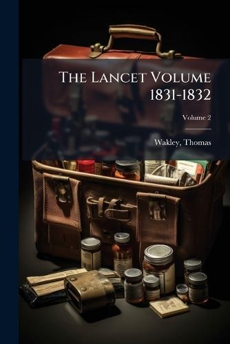 The Lancet Volume 1831-1832