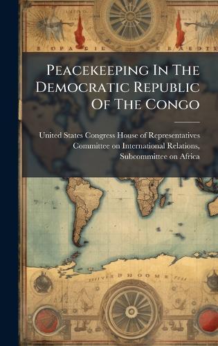 Peacekeeping In The Democratic Republic Of The Congo