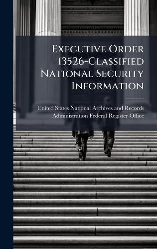Executive Order 13526-Classified National Security Information