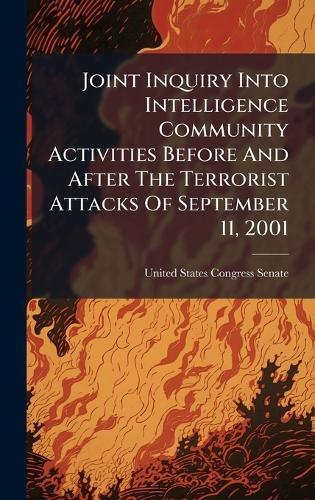 Joint Inquiry Into Intelligence Community Activities Before And After The Terrorist Attacks Of September 11, 2001