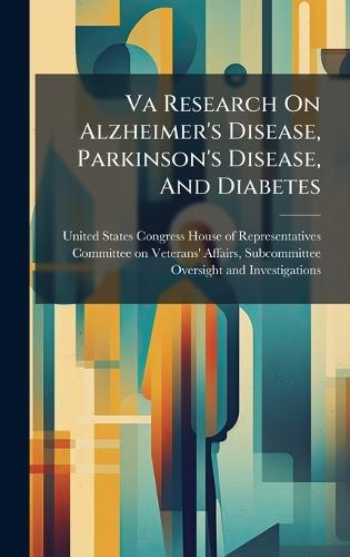 Va Research On Alzheimer's Disease, Parkinson's Disease, And Diabetes