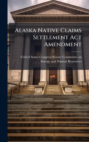 Alaska Native Claims Settlement Act Amendment
