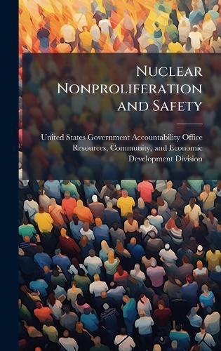 Nuclear Nonproliferation and Safety