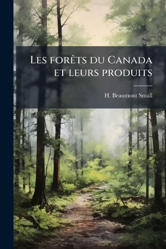 Les forÃats du Canada et leurs produits