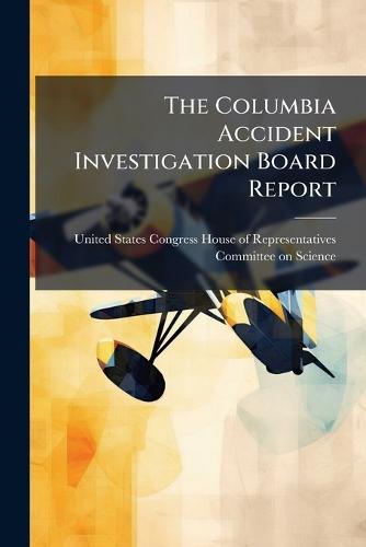 The Columbia Accident Investigation Board Report