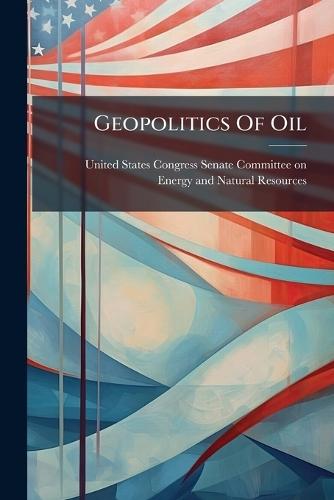 Geopolitics Of Oil