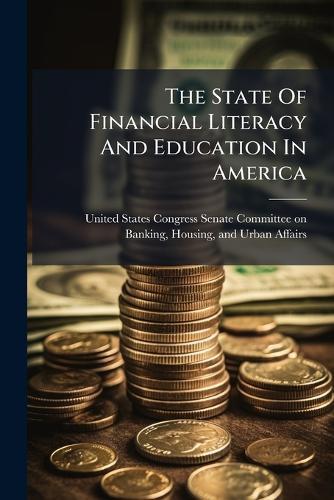 The State Of Financial Literacy And Education In America