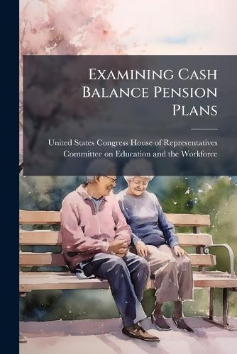 Examining Cash Balance Pension Plans